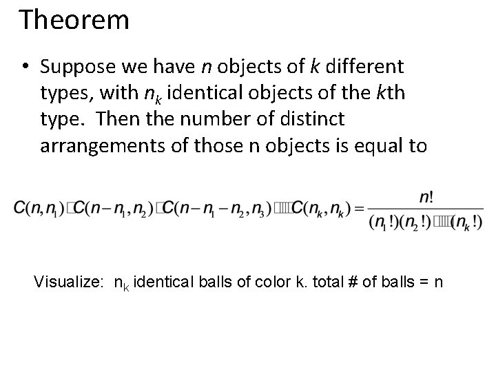 Theorem • Suppose we have n objects of k different types, with nk identical