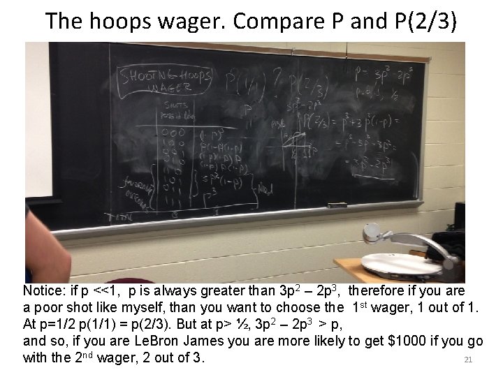 The hoops wager. Compare P and P(2/3) Notice: if p <<1, p is always
