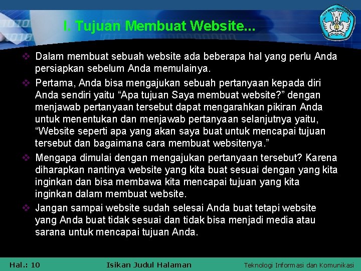 I. Tujuan Membuat Website. . . v Dalam membuat sebuah website ada beberapa hal