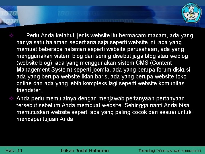 v Perlu Anda ketahui, jenis website itu bermacam-macam, ada yang hanya satu halaman sederhana