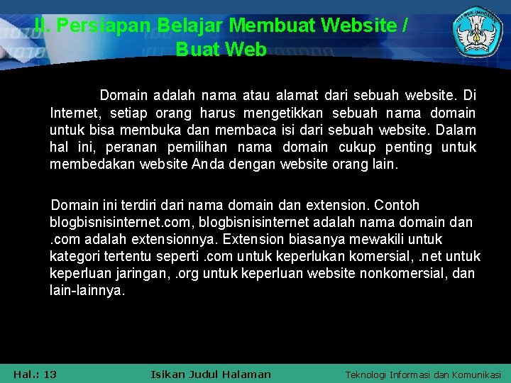 II. Persiapan Belajar Membuat Website / Buat Web Domain adalah nama atau alamat dari