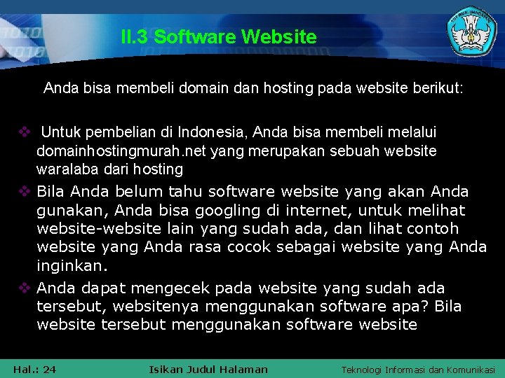 II. 3 Software Website Anda bisa membeli domain dan hosting pada website berikut: v