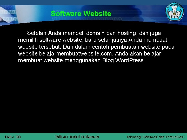 Software Website Setelah Anda membeli domain dan hosting, dan juga memilih software website, baru