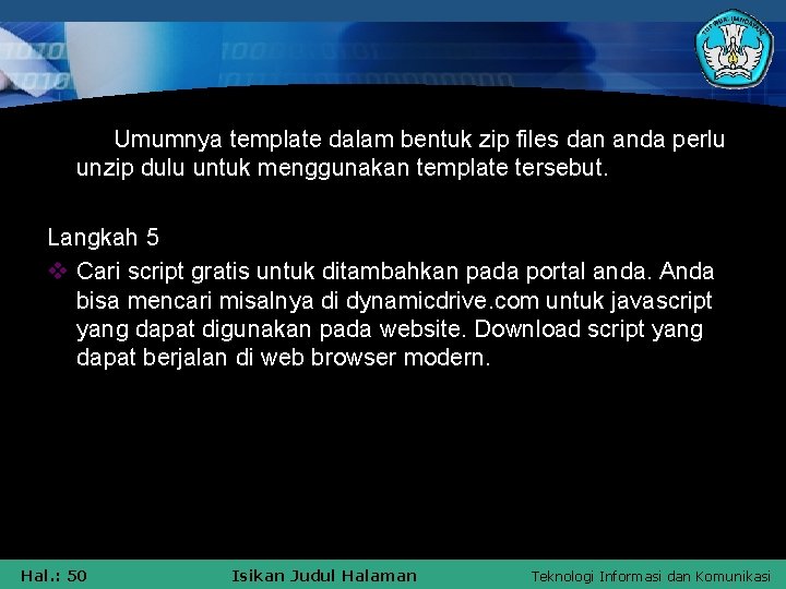 Umumnya template dalam bentuk zip files dan anda perlu unzip dulu untuk menggunakan template