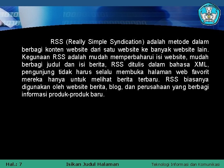 RSS (Really Simple Syndication) adalah metode dalam berbagi konten website dari satu website ke