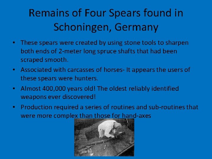 Remains of Four Spears found in Schoningen, Germany • These spears were created by