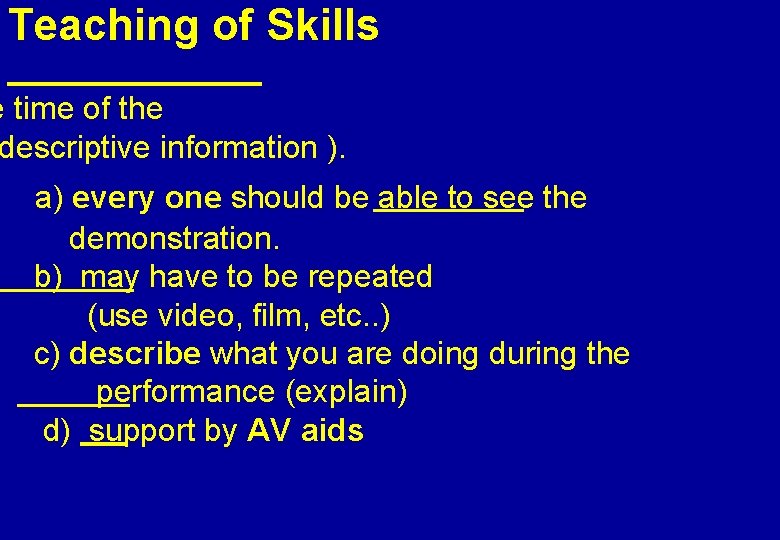 Teaching of Skills e time of the descriptive information ). a) every one should