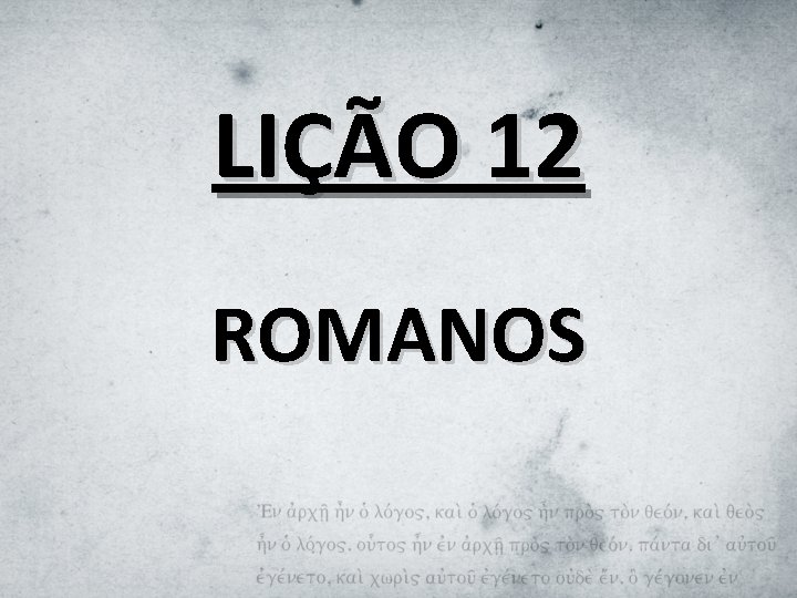 LIÇÃO 12 ROMANOS 