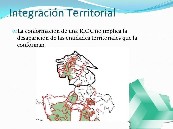 Integración Territorial La conformación de una RIOC no implica la desaparición de las entidades