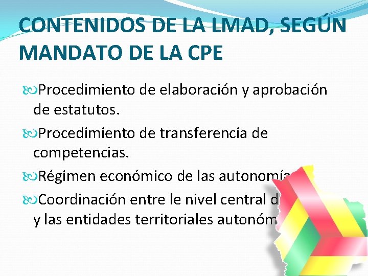 CONTENIDOS DE LA LMAD, SEGÚN MANDATO DE LA CPE Procedimiento de elaboración y aprobación