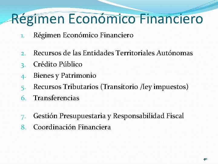 Régimen Económico Financiero 1. Régimen Económico Financiero 2. Recursos de las Entidades Territoriales Autónomas