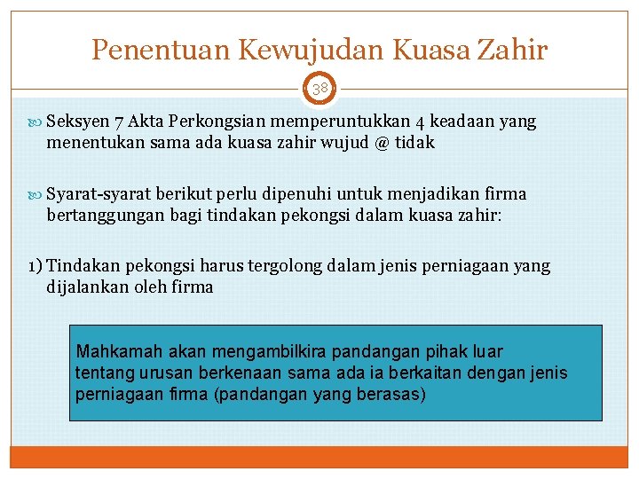 Penentuan Kewujudan Kuasa Zahir 38 Seksyen 7 Akta Perkongsian memperuntukkan 4 keadaan yang menentukan