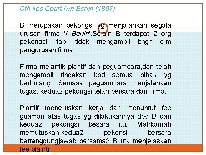 Cth kes Court lwn Berlin (1897) B merupakan pekongsi yg menjalankan segala urusan firma