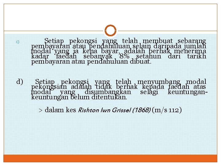 c) d) Setiap pekongsi yang telah membuat sebarang pembayaran atau pendahuluan selain daripada jumlah