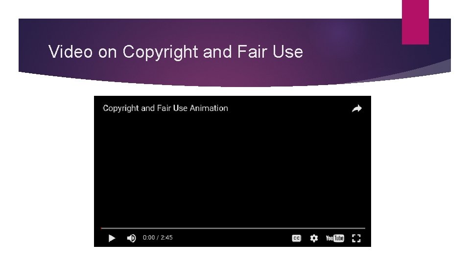 Video on Copyright and Fair Use 