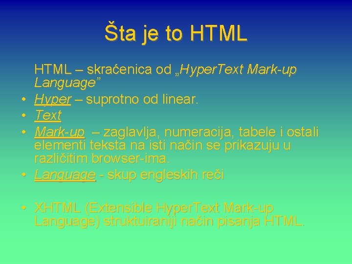 Šta je to HTML • • HTML – skraćenica od „Hyper. Text Mark-up Language”