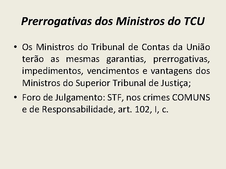 Prerrogativas dos Ministros do TCU • Os Ministros do Tribunal de Contas da União