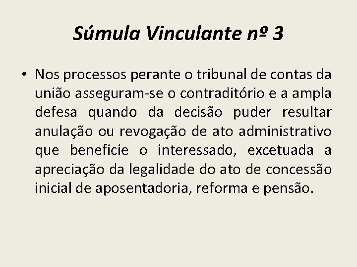 Súmula Vinculante nº 3 • Nos processos perante o tribunal de contas da união