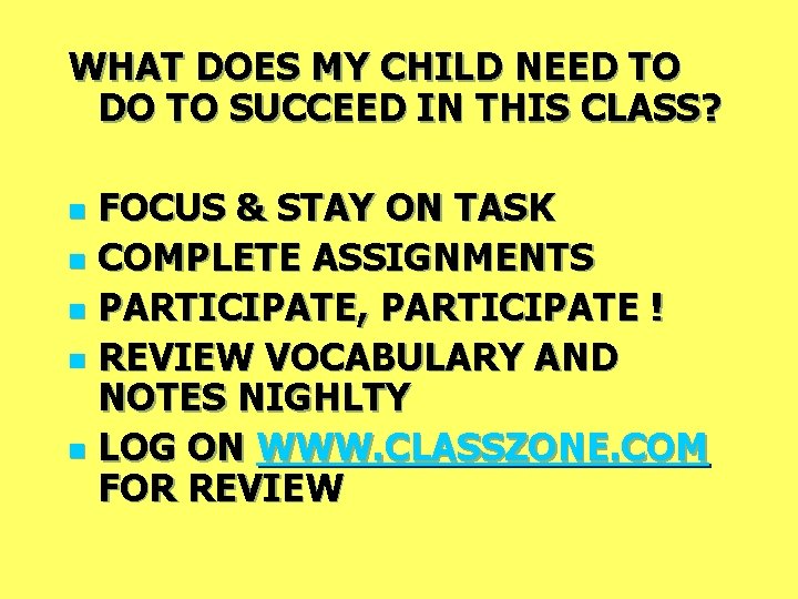 WHAT DOES MY CHILD NEED TO DO TO SUCCEED IN THIS CLASS? FOCUS &