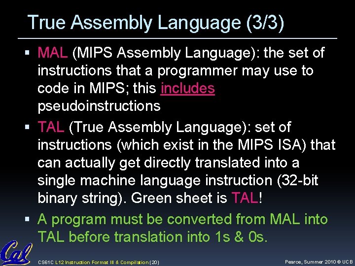 True Assembly Language (3/3) MAL (MIPS Assembly Language): the set of instructions that a True Assembly Language (3/3) MAL (MIPS Assembly Language): the set of instructions that a