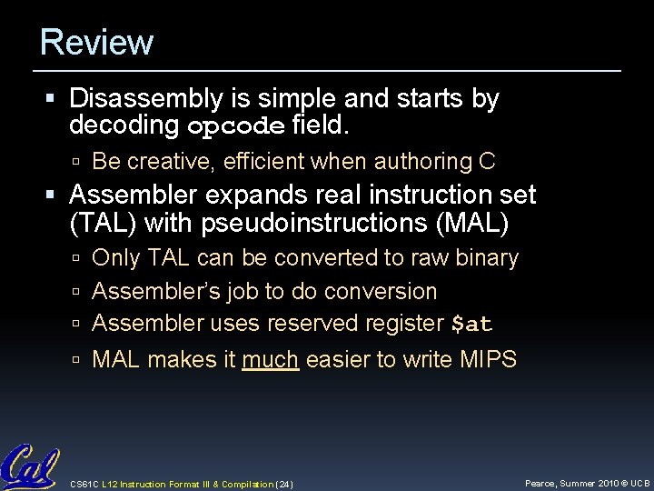 Review Disassembly is simple and starts by decoding opcode field. Be creative, efficient when Review Disassembly is simple and starts by decoding opcode field. Be creative, efficient when