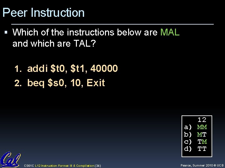 Peer Instruction Which of the instructions below are MAL and which are TAL? 1. Peer Instruction Which of the instructions below are MAL and which are TAL? 1.