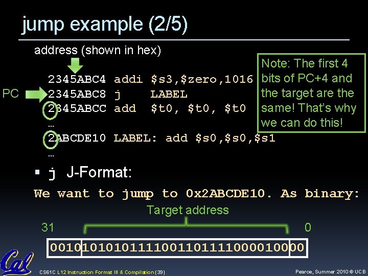 jump example (2/5) address (shown in hex) PC 2345 ABC 4 2345 ABC 8 jump example (2/5) address (shown in hex) PC 2345 ABC 4 2345 ABC 8