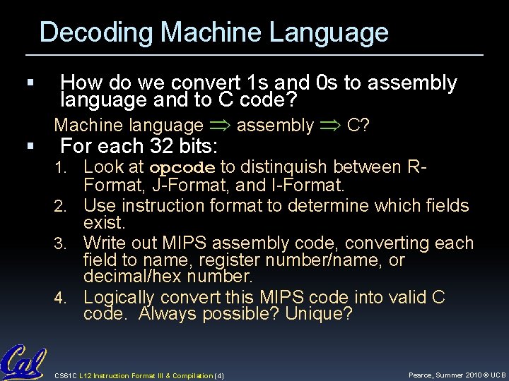 Decoding Machine Language How do we convert 1 s and 0 s to assembly Decoding Machine Language How do we convert 1 s and 0 s to assembly