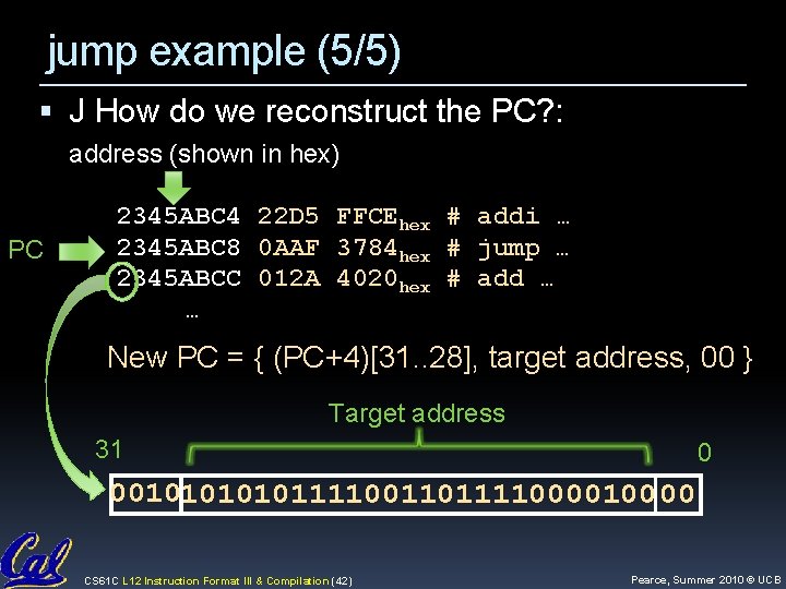 jump example (5/5) J How do we reconstruct the PC? : address (shown in jump example (5/5) J How do we reconstruct the PC? : address (shown in