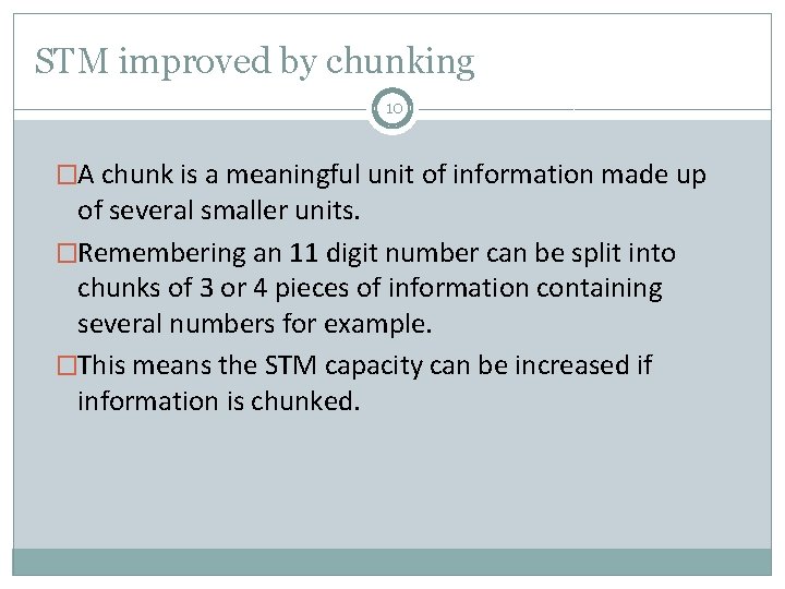 STM improved by chunking 10 �A chunk is a meaningful unit of information made