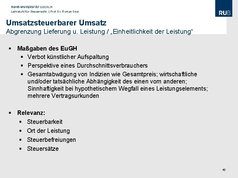 Lehrstuhl für Steuerrecht | Prof. Dr. Roman Seer Umsatzsteuerbarer Umsatz Abgrenzung Lieferung u. Leistung