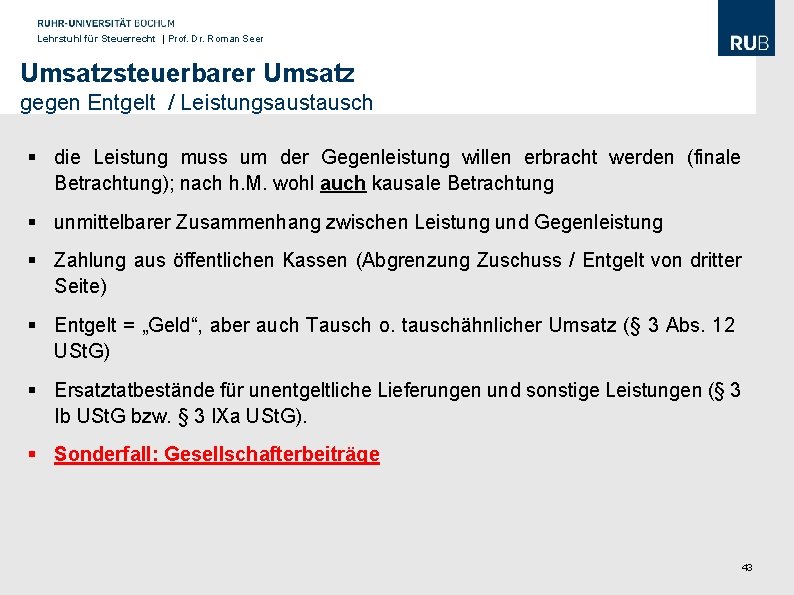 Lehrstuhl für Steuerrecht | Prof. Dr. Roman Seer Umsatzsteuerbarer Umsatz gegen Entgelt / Leistungsaustausch