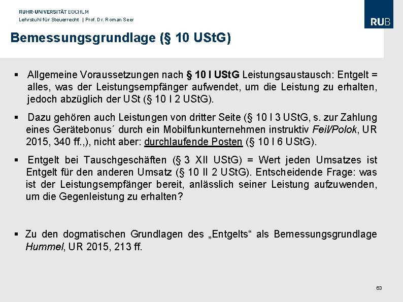 Lehrstuhl für Steuerrecht | Prof. Dr. Roman Seer Bemessungsgrundlage (§ 10 USt. G) §