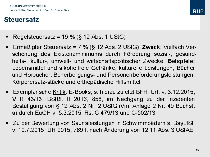 Lehrstuhl für Steuerrecht | Prof. Dr. Roman Seer Steuersatz § Regelsteuersatz = 19 %