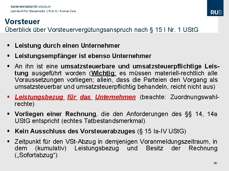 Lehrstuhl für Steuerrecht | Prof. Dr. Roman Seer Vorsteuer Überblick über Vorsteuervergütungsanspruch nach §