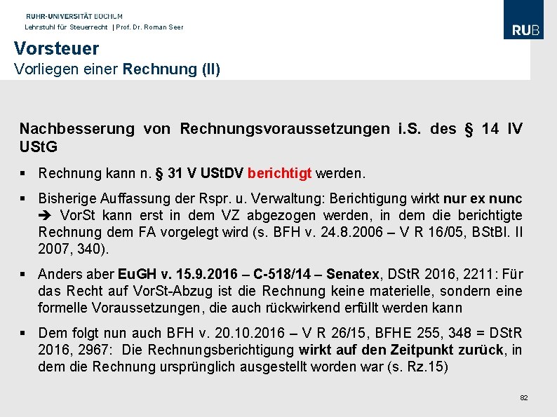 Lehrstuhl für Steuerrecht | Prof. Dr. Roman Seer Vorsteuer Vorliegen einer Rechnung (II) Nachbesserung