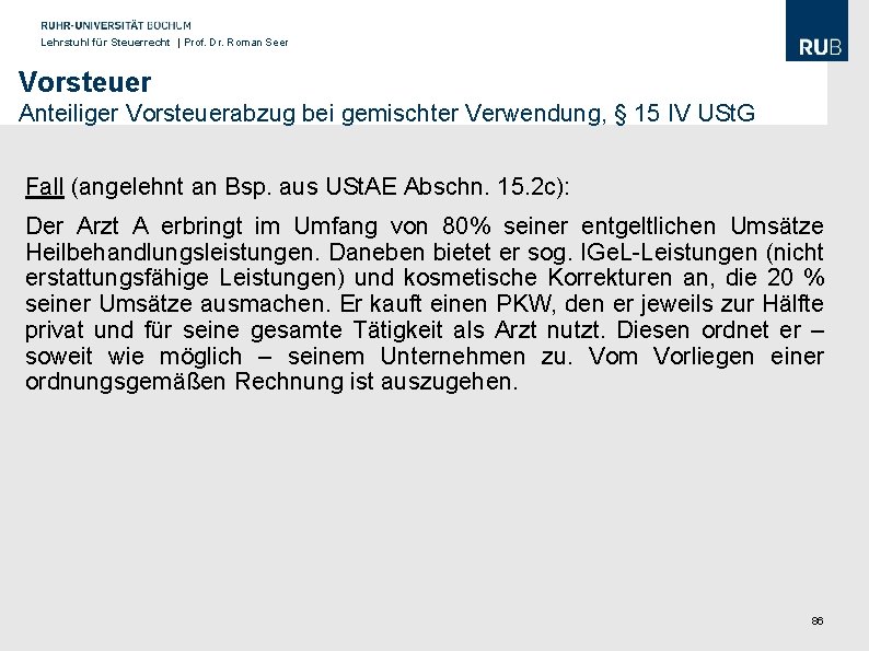 Lehrstuhl für Steuerrecht | Prof. Dr. Roman Seer Vorsteuer Anteiliger Vorsteuerabzug bei gemischter Verwendung,