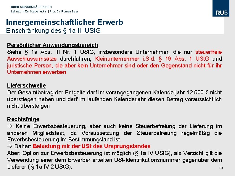 Lehrstuhl für Steuerrecht | Prof. Dr. Roman Seer Innergemeinschaftlicher Erwerb Einschränkung des § 1