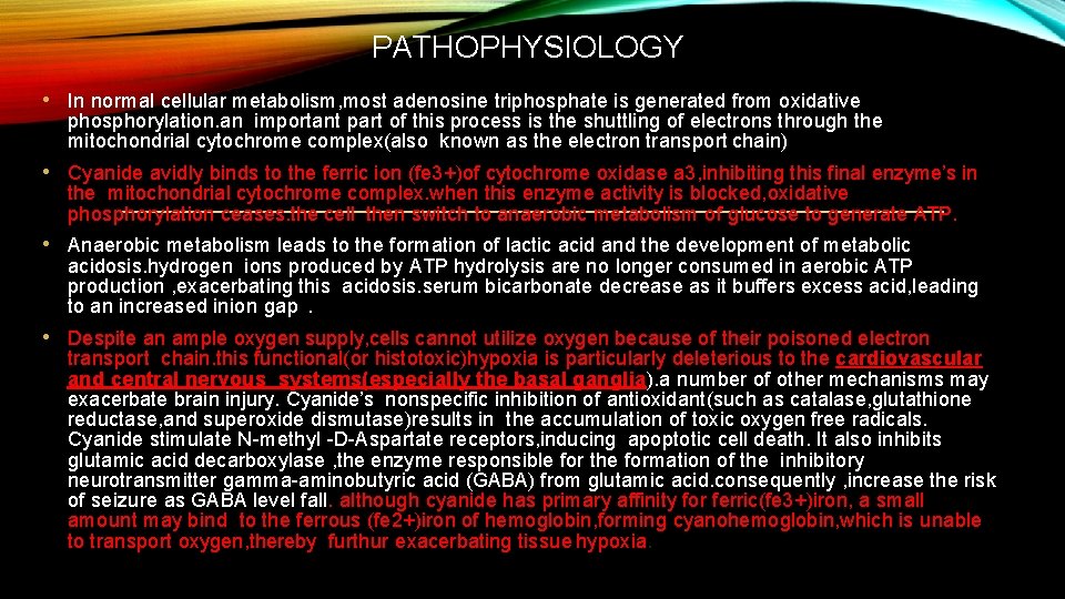 PATHOPHYSIOLOGY • In normal cellular metabolism, most adenosine triphosphate is generated from oxidative phosphorylation.