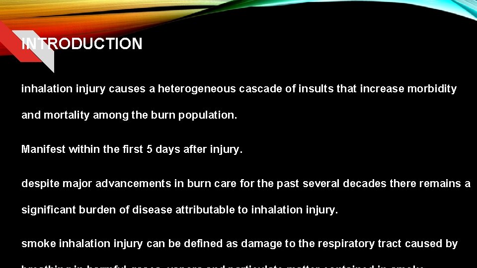 INTRODUCTION inhalation injury causes a heterogeneous cascade of insults that increase morbidity and mortality