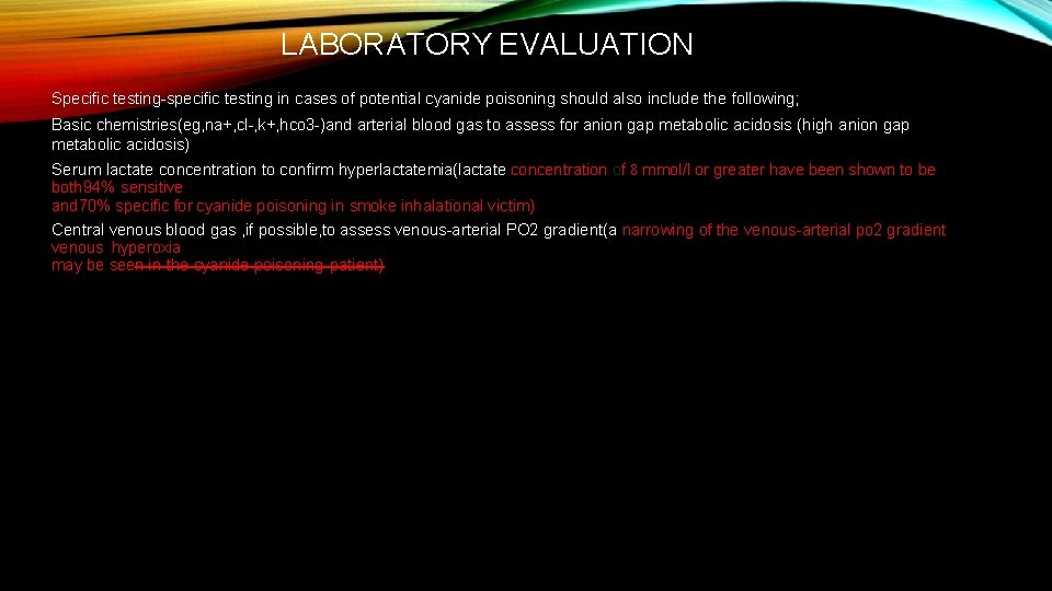 LABORATORY EVALUATION Specific testing-specific testing in cases of potential cyanide poisoning should also include