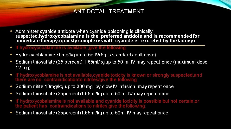 ANTIDOTAL TREATMENT • Administer cyanide antidote when cyanide poisoning is clinically suspected. hydroxycobalamine is