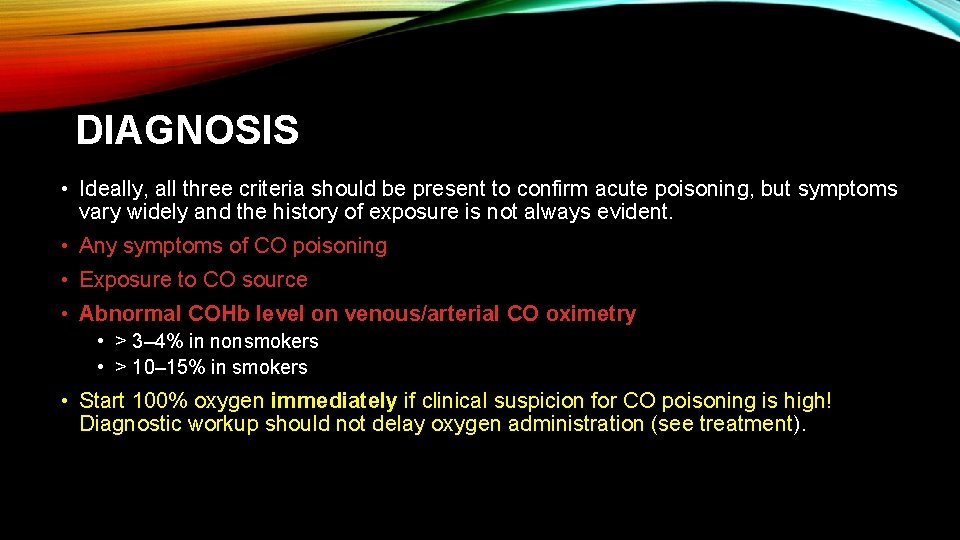 DIAGNOSIS • Ideally, all three criteria should be present to confirm acute poisoning, but