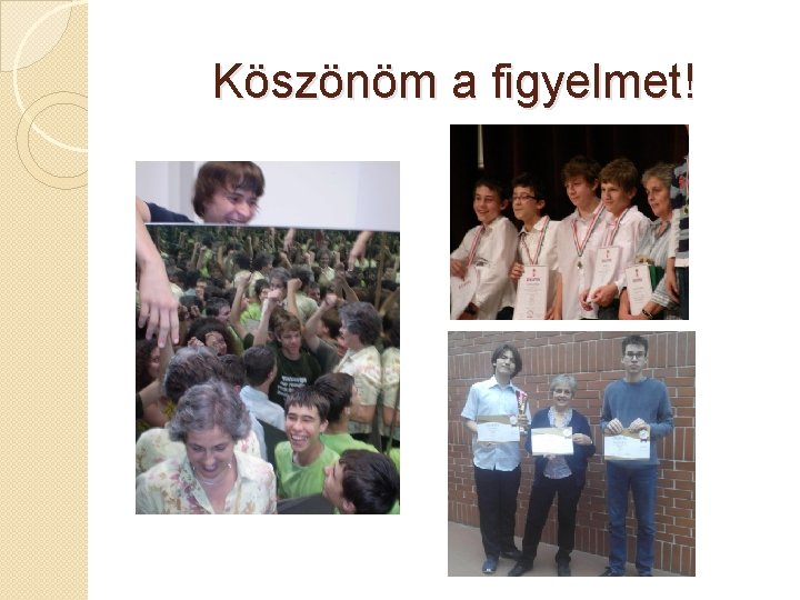 Köszönöm a figyelmet! 