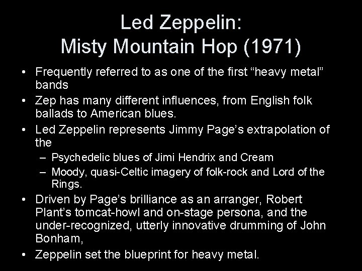 Led Zeppelin: Misty Mountain Hop (1971) • Frequently referred to as one of the