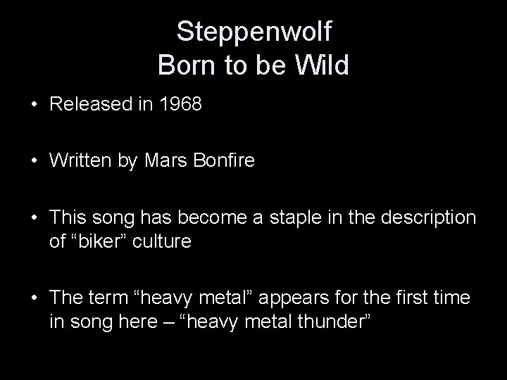 Steppenwolf Born to be Wild • Released in 1968 • Written by Mars Bonfire
