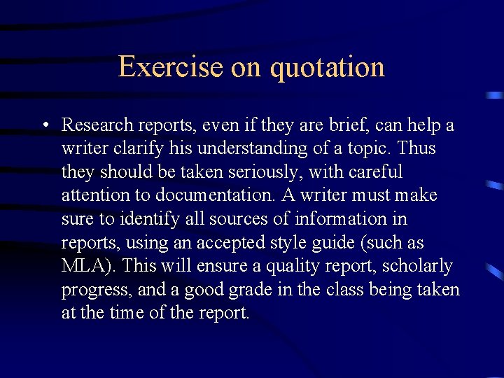 Exercise on quotation • Research reports, even if they are brief, can help a