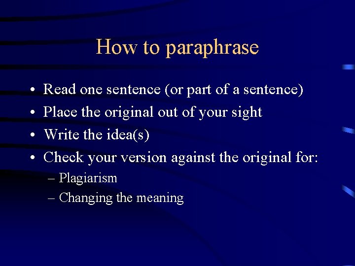 How to paraphrase • • Read one sentence (or part of a sentence) Place