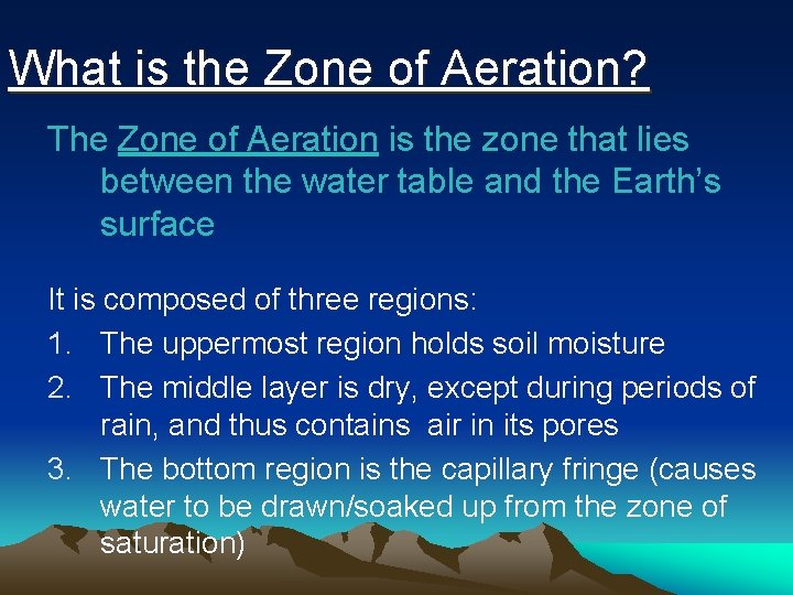 What is the Zone of Aeration? The Zone of Aeration is the zone that