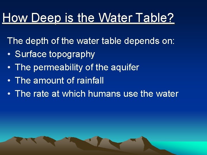 Groundwater Water Beneath the Surface What is Groundwater